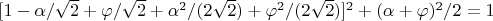 $[1-\alpha/\sqrt{2}+\varphi/\sqrt{2}+\alpha^2/(2\sqrt{2})+\varphi^2/(2\sqrt{2})]^2+(\alpha+\varphi)^2/2=1$