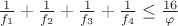 $\frac{1}{f_1}+\frac{1}{f_2}+\frac{1}{f_3}+\frac{1}{f_4}\le\frac{16}{\varphi}$