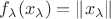$f_{\lambda}(x_{\lambda}) = \| x_{\lambda}\|$