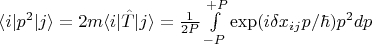 $\langle i| p^2 | j \rangle = 2m \langle i | \hat{T} | j\rangle = \frac{1}{2P} \int \limits_{-P}^{+P} \exp(i\delta x_{ij} p/\hbar) p^2 dp$