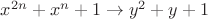 $x^{2n}+x^n+1 \to y^2+y+1$