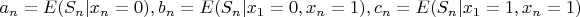 $a_n=E(S_n|x_n=0), b_n=E(S_n|x_1=0, x_n=1), c_n=E(S_n|x_1=1, x_n=1)$