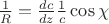 $\frac 1 R = \frac {dc} {dz} \frac 1 c \cos \chi