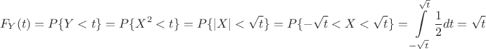 $$F_{Y}(t) = P\{Y<t\}= P\{X^2<t\}= P\{|X|<\sqrt{t}\}= P\{-\sqrt{t} <X<\sqrt{t}\} = \int\limits_{-\sqrt{t}}^{\sqrt{t}} \frac{1}{2} dt  = \sqrt{t}$$