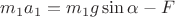 $m_1a_1=m_1g\sin\alpha-F$