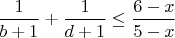 $\dfrac 1{b+1}+\dfrac 1{d+1}\leq \dfrac {6-x}{5-x}$