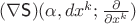 $(\nabla \textsf S)(\alpha, dx^k; \frac{\partial}{\partial x^k})$