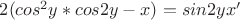 $2(cos^2  y * cos2y-x) =sin2yx'$