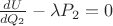 $\frac{dU}{dQ_2}-\lambda P_2=0$