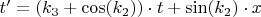 $t' = (k_3 + \cos(k_2))\cdot t + \sin(k_2)\cdot x$