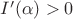 $I'(\alpha)>0$