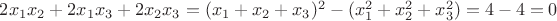 $2x_1x_2+2x_1x_3+2x_2x_3=(x_1+x_2+x_3)^2-(x_1^2+x_2^2+x_3^2)=4-4=0$