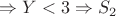 $\Rightarrow Y<3 \Rightarrow S_2$
