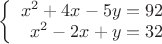 $\left\{
\begin{array}{rcl}
 x^2+4x-5y=92 \\
 x^2-2x+y=32 \\
\end{array}
\right.$