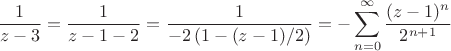 $$\frac{1}{z-3}=\frac{1}{z-1-2}=\frac{1}{-2\left(1-(z-1)/2\right)}=-\sum_{n=0}^\infty\frac{(z-1)^n}{2^{n+1}}$$