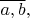 $\overline{a,b},$