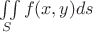 $\iint\limits_S f(x,y) ds$