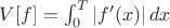 $V[f] =\int_0^T|f'(x)|\,dx$