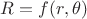 $R=f(r,\theta)$