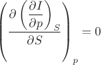 $\left(\dfrac{\partial \left(\dfrac{\partial I}{\partial p}\right)_S}{\partial S}\right)_p=0$