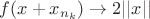 $f(x+x_{n_k}) \to 2||x||$