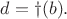 $d = &phi;(b).$
