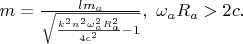 $m=\frac{lm_{a}}{\sqrt{\frac{k^{2}n^{2}\omega_{a}^{2}R_{a}^{2}}{4c^{2}}-1}},\ \omega_{a}R_{a}}>2c.