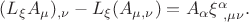 $(L_{\xi}A_{\mu})_{,\nu}-L_{\xi}(A_{\mu ,\nu})=A_{\alpha}\xi^{\alpha}_{\ ,\mu\nu}.$