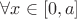 $\forall x\in [0,a]$