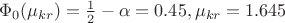 $ \Phi_0(\mu_{kr}) = \frac{1}{2} - \alpha = 0.45, \mu_{kr} = 1.645$