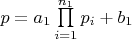 $p=a_1\prod\limits_{i=1}^{n_1} p_i+b_1$