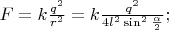 $F=k\frac{q^2}{r^2}=k\frac{q^2}{4 l^2\sin^2 \frac{\alpha}{2}};$