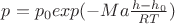 $p=p_0 exp (-M a \frac{h - h_0}{R T})$