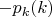 $-p_k(k)$