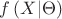$f\left( {X|\Theta } \right)$