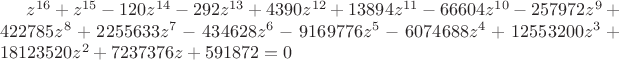 $z^{16}+z^{15}-120z^{14}-292z^{13}+4390z^{12}+13894z^{11}-66604z^{10}-257972z^9+422785z^8+2255633z^7-434628z^6-9169776z^5-6074688z^4+12553200z^3+18123520z^2+7237376z+591872=0$