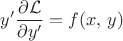 $\displaystyle
y' \frac{\partial \mathcal{L}}{\partial y'} = f (x, \, y)
$