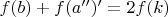 $f(b)+f(a'')'=2f(k)$