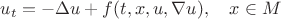 $$u_t=-\Delta u+f(t,x,u,\nabla u),\quad x\in M$$