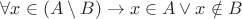 \forall x\in (A\setminus B)\to x\in A\vee x\notin B