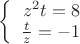 $\left\{
\begin{array}{rcl}
z^2t=8\\
\frac{t}{z}=-1 \\
\end{array}
\right.$