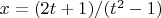 $x=(2t+1)/(t^2-1)$