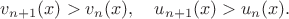 $v_{n+1}(x)>v_n(x),\quad u_{n+1}(x)>u_n(x).$