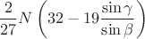 $$\[\frac{2}{{27}}N\left( {32 - 19\frac{{\sin \gamma }}{{\sin \beta }}} \right){\text{ }}\]$$