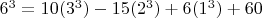 $6^3=10(3^3)-15(2^3)+6(1^3)+60$