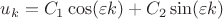 $u_k=C_1\cos(\varepsilon k)+C_2\sin(\varepsilon k)$ $u_k=C_1\cos(\varepsilon k)+C_2\sin(\varepsilon k)$