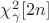 $\chi^2_{\gamma} [2n]$