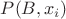 $P(B,x_i)$