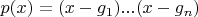 $p(x)=(x-g_1)...(x-g_n)$