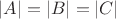 $|A|=|B|=|C|$